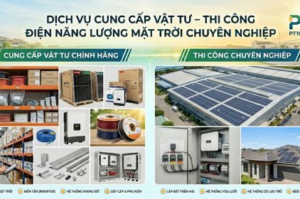 Cung cấp vật tư – Thi công hệ thống Điện năng lượng mặt trời